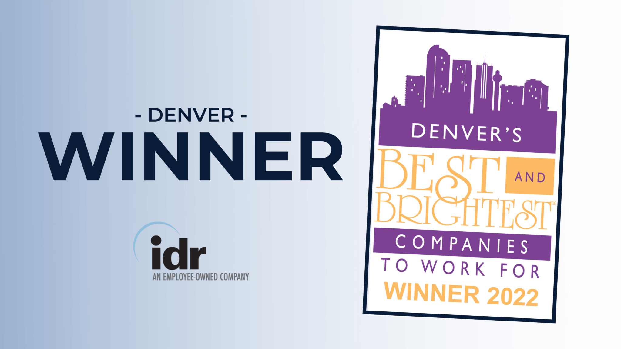 IDR is Recognized as One of the Denver 2022 Best & Brightest Companies To Work For IDR