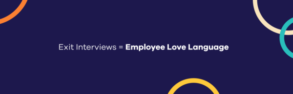 exit interviews = employee love languages