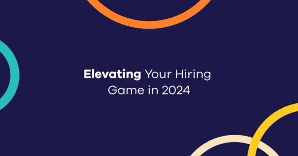 Elevating Your Hiring Game in 2024