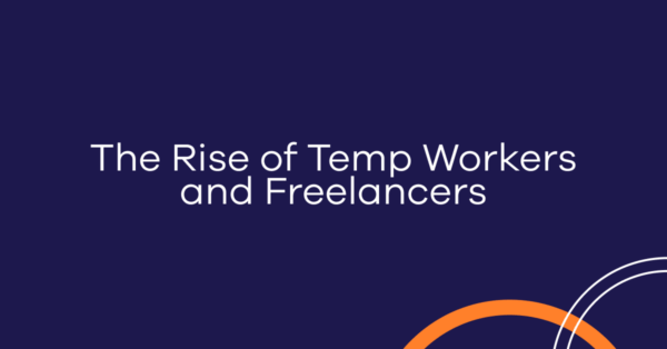 The Rise of Temp Workers and Freelancers
