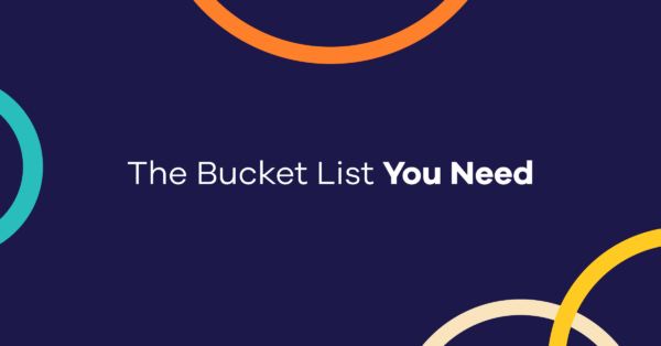The Bucket List You Need