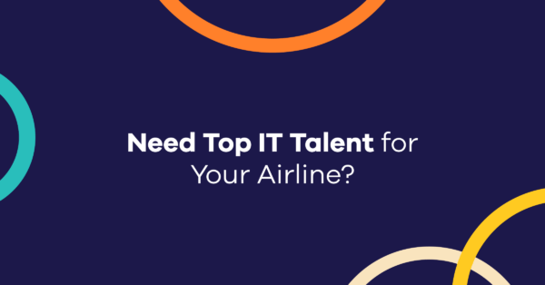 Need Top Talent IT Talent for Your Airline?