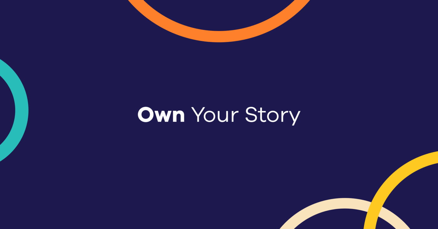 Own Your Story