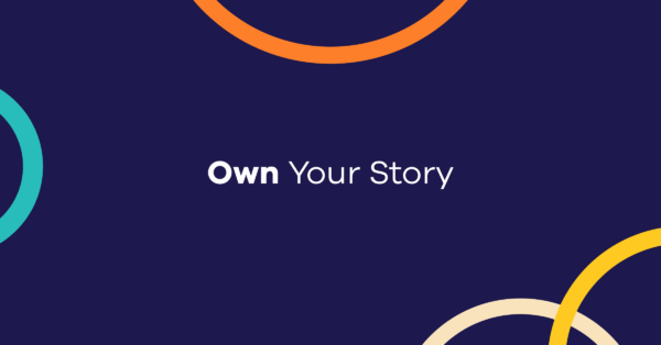 Own Your Story