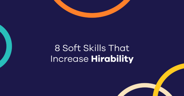 8 Soft Skills That Increase Hirability