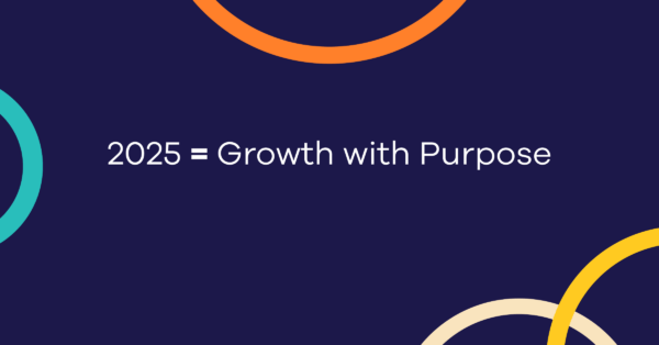 2025 = Growth with Purpose